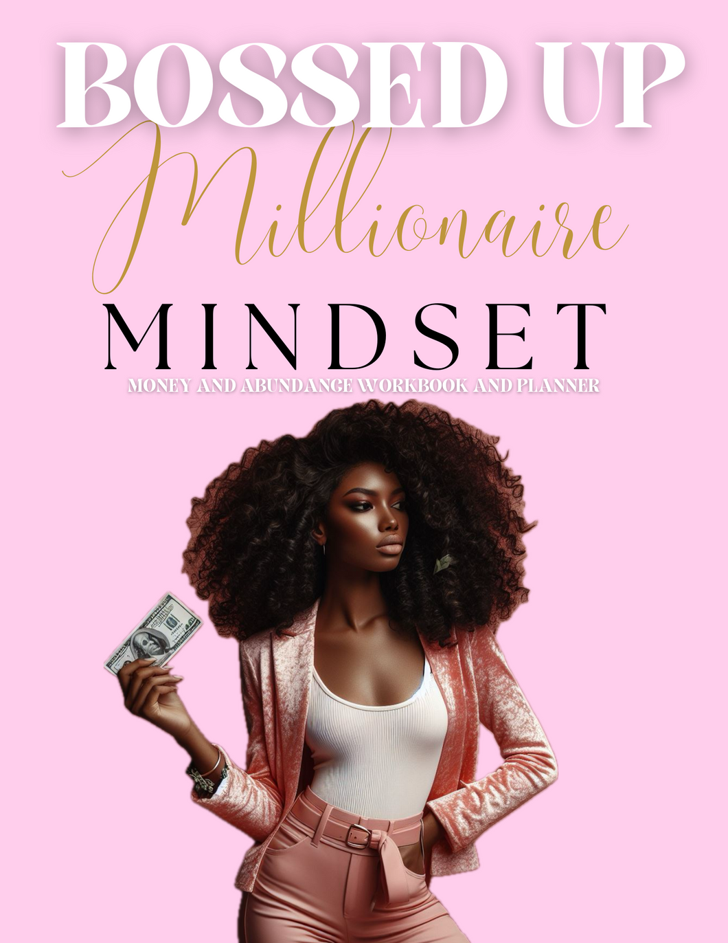 Bossed Up Millionaire Mindset E-Book